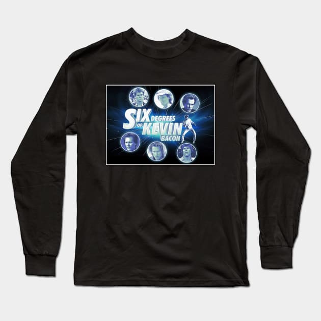 Six Degrees of Kevin Bacon Long Sleeve T-Shirt by creativespero